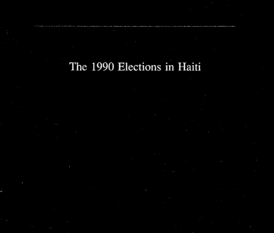 The 1990 Elections in Haiti: Report of the International Election Observer Delegation
