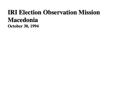 IRI Election Observation Mission Macedonia October 30, 1994