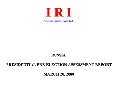 RUSSIA PRESIDENTIAL PRE-ELECTION ASSESSMENT REPORT MARCH 20, 2000