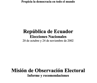 República de Ecuador Elecciones Nacionales 20 de octubre y 24 de noviembre de 2002 Misión de Observación Electoral Informe y recomendaciones