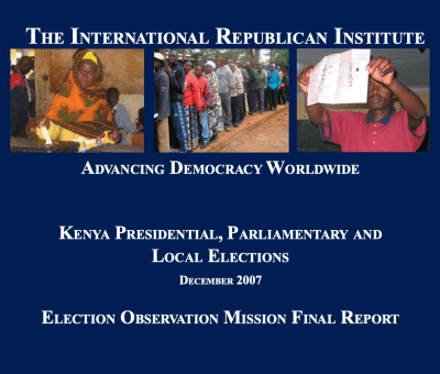KENYA PRESIDENTIAL, PARLIAMENTARY AND LOCAL ELECTIONS DECEMBER 2007 ELECTION OBSERVATION MISSION FINAL REPORT