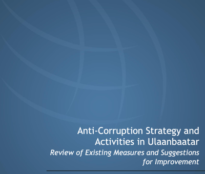 Anti-Corruption Strategy and Activities in Ulaanbaatar Review of Existing Measures and Suggestions for Improvement