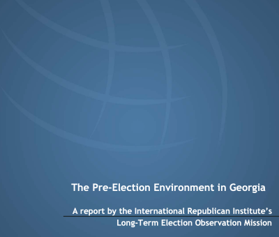 The Pre-Election Environment in Georgia A report by the International Republican Institute’s Long-Term Election Observation Mission