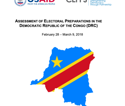 ASSESSMENT OF ELECTORAL PREPARATIONS IN THE DEMOCRATIC REPUBLIC OF THE CONGO (DRC) February 28 – March 9, 2018